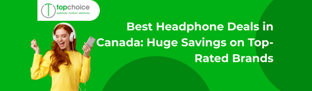 best headphone deals available in Canada