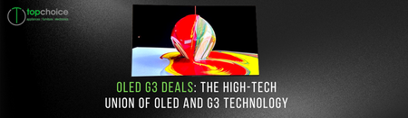 OLED G3 Deals: The High-Tech Union of OLED and g3 Technology