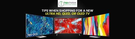 Tips When Shopping for a New Ultra HD, QLED, or OLED TV