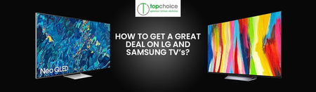 How to Get a Great Deal on LG and Samsung TV’s?