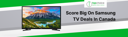 Score Big on Samsung TV Deals in Canada: The Ultimate Buyer's Guide