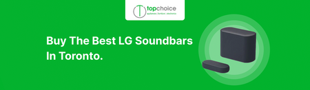 Buy the Best LG Soundbars in Toronto: Elevate Your Audio Experience