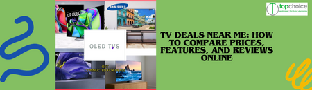 TV Deals Near Me: How to Compare Prices, Features, and Reviews Online