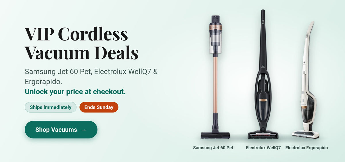 VIP cordless vacuum deals: Samsung Jet 60 Pet, Electrolux WellQ7 and Ergorapido. Unlock your price at checkout.